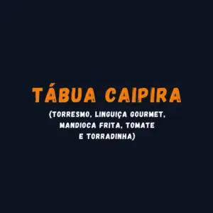 TÁBUA CAIPIRA INTEIRA