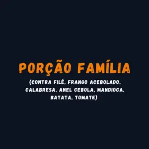 PORÇÃO FAMÍLIA INTEIRA